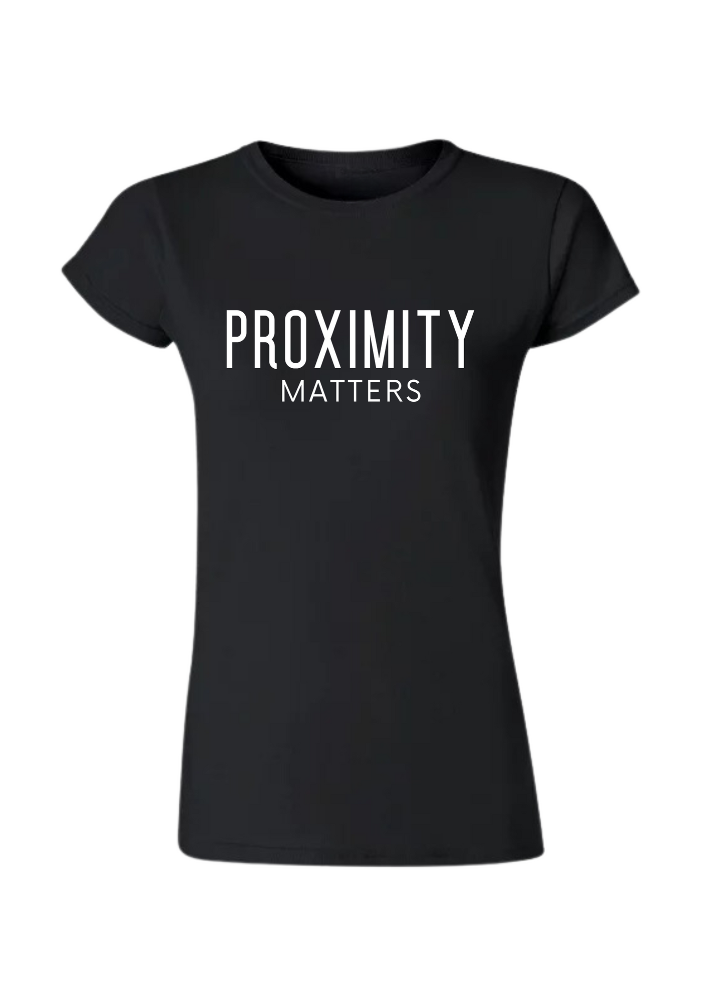 Proximity Matters | Unisex Tee (Ladies' Fit)